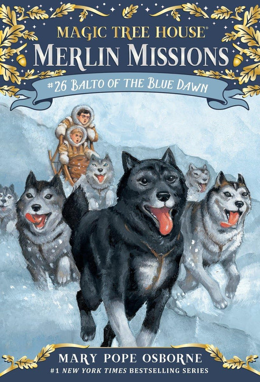 Balto of the Blue Dawn (Magic Tree House Merlin Mission) - 4836