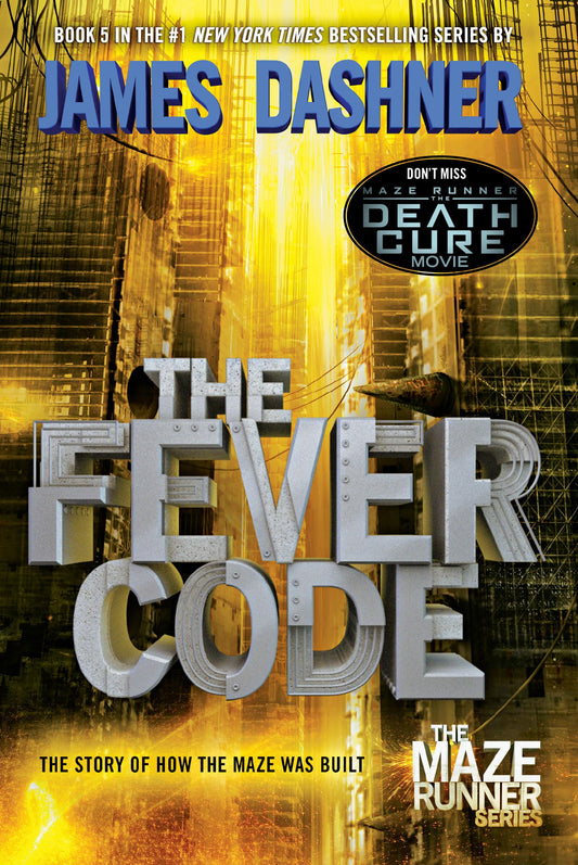 The Fever Code: The Story of How the Maze Was Built (The Maze Runner Series) - 4309