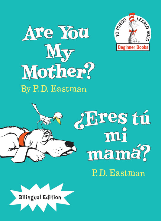 Are You My Mother?/¿Eres tú mi mamá? (Bilingual Edition) (The Cat in the Hat Beginner Books / Yo Puedo Leerlo Solo) (Spanish Edition)