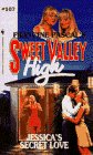 Jessica's Secret Love (SWEET VALLEY HIGH)