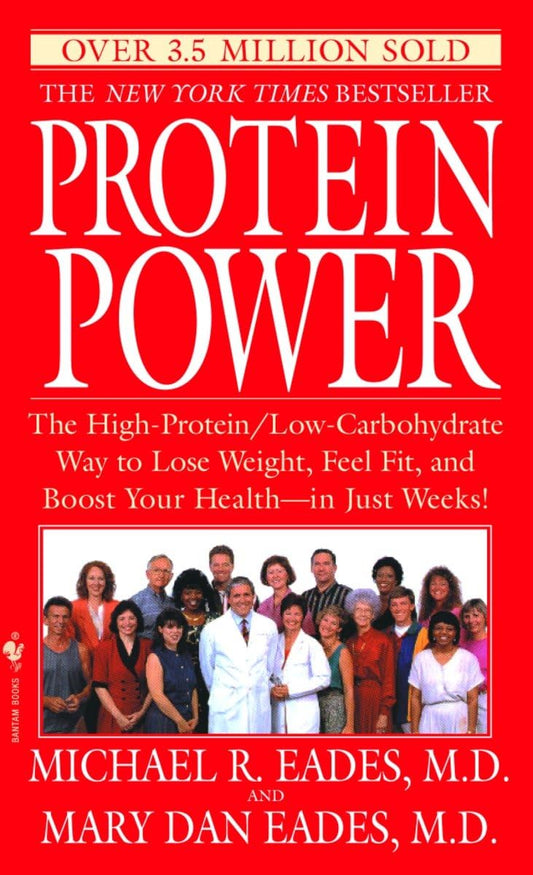 Protein Power: The High-Protein/Low Carbohydrate Way to Lose Weight, Feel Fit, and Boost Your Health-in Just Weeks! - 6072