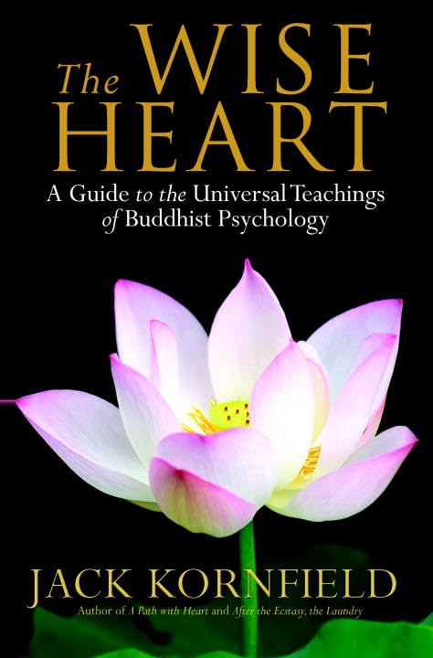 The Wise Heart: A Guide to the Universal Teachings of Buddhist Psychology - 6678