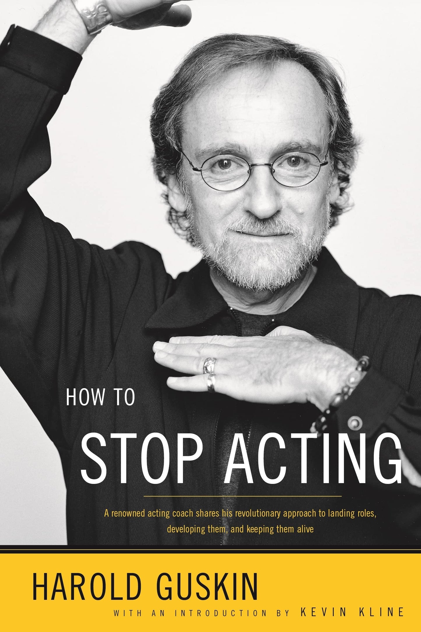 How to Stop Acting: A Renowned Acting Coach Shares His Revolutionary Approach to Landing Roles, Developing Them and Keeping them Alive - 3363
