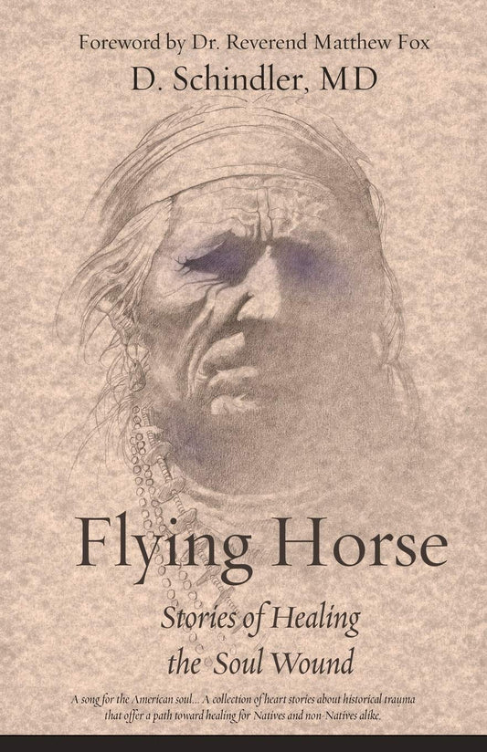 Flying Horse: Stories of Healing the Soul Wound - 8487