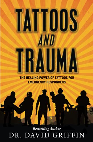 Tattoos and Trauma: The Healing Power of Tattoos for Emergency Responders