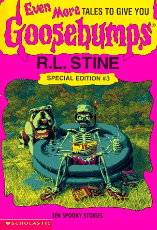 Even More Tales to Give You Goosebumps: Ten Spooky Stories (Goosebumps Special Edition, No. 3)
