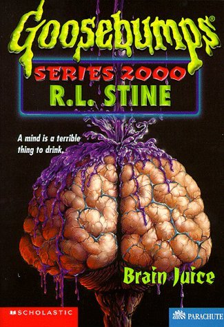 Brain Juice (Goosebumps Series 2000, No 12)