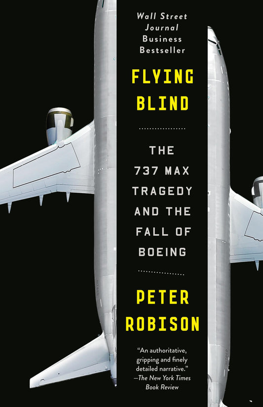 Flying Blind: The 737 MAX Tragedy and the Fall of Boeing - 7514