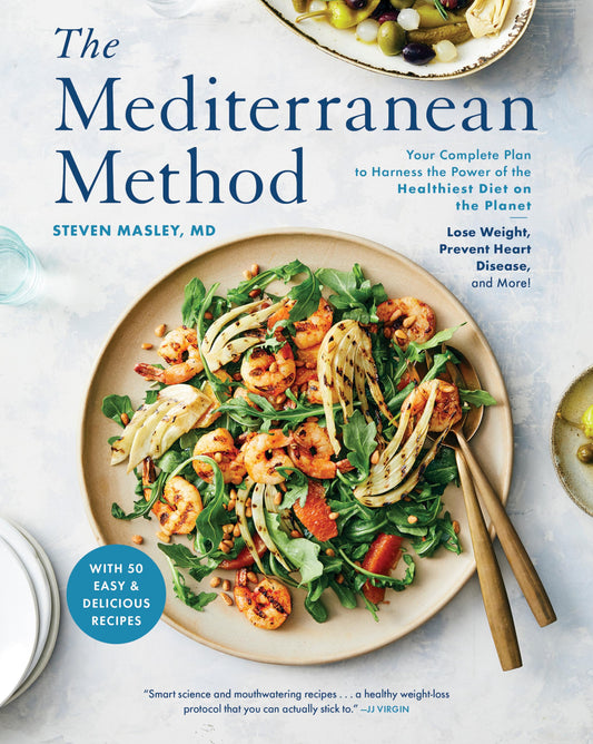 The Mediterranean Method: Your Complete Plan to Harness the Power of the Healthiest Diet on the Planet-- Lose Weight, Prevent Heart Disease, and More! A Longevity Diet Book - 5189