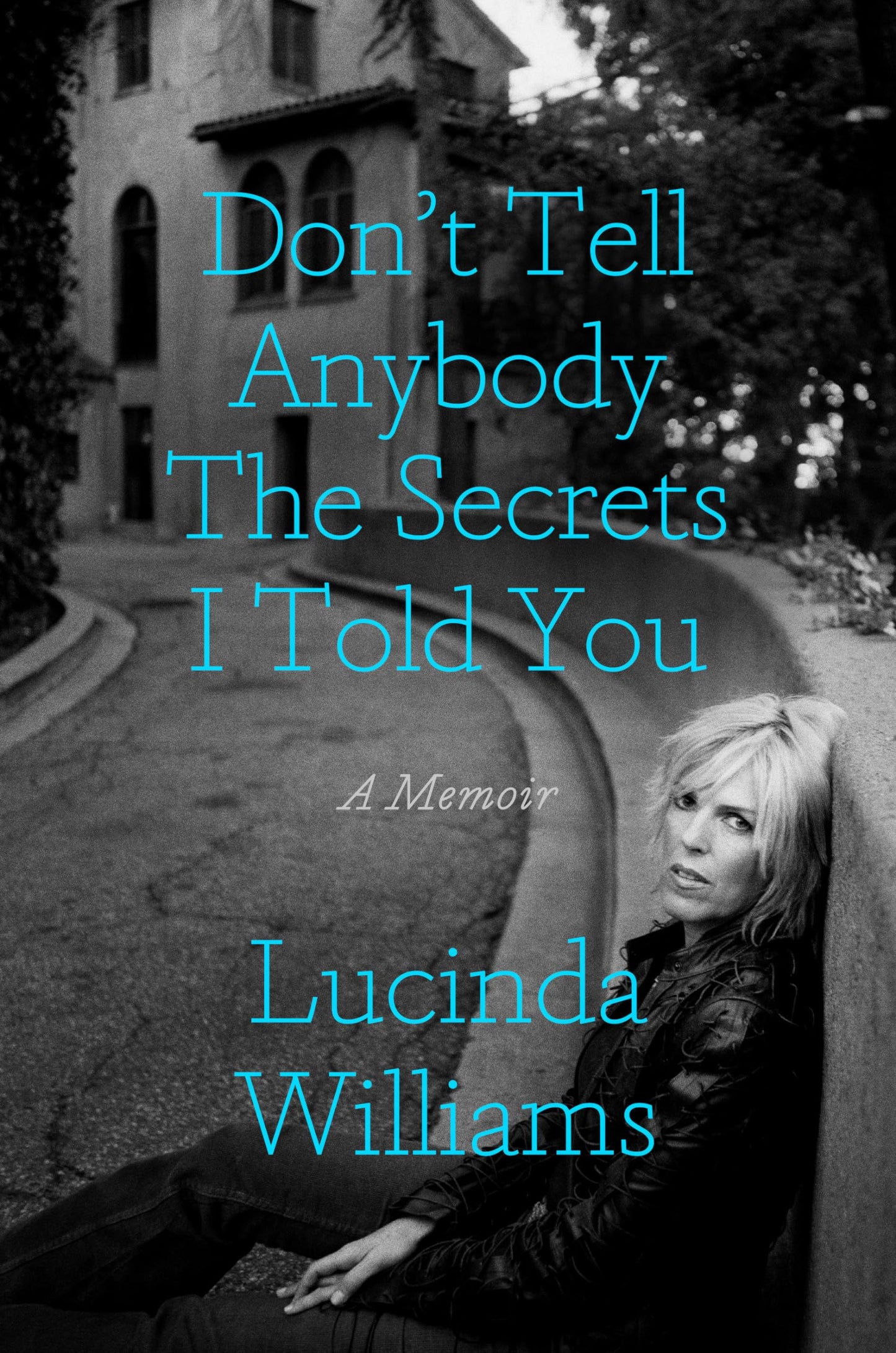 Don't Tell Anybody the Secrets I Told You: A Memoir - 3214