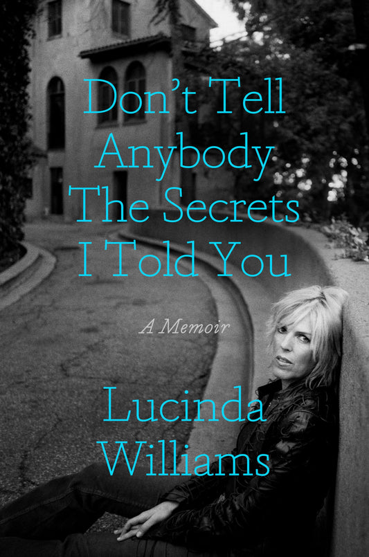 Don't Tell Anybody the Secrets I Told You: A Memoir - 3214