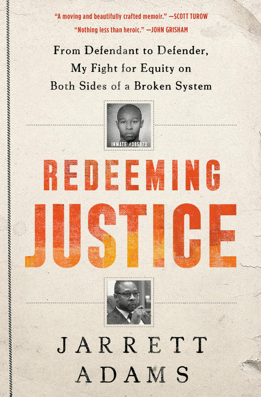 Redeeming Justice: From Defendant to Defender, My Fight for Equity on Both Sides of a Broken System - 4481
