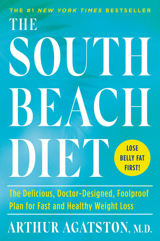 The South Beach Diet: The Delicious, Doctor-Designed, Foolproof Plan for Fast and Healthy Weight Loss - 4872