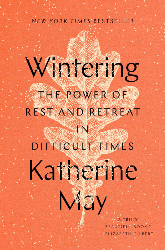 Wintering: The Power of Rest and Retreat in Difficult Times - 3571