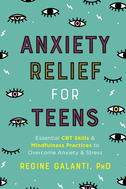 Anxiety Relief for Teens: Essential CBT Skills and Mindfulness Practices to Overcome Anxiety and Stress - 6345