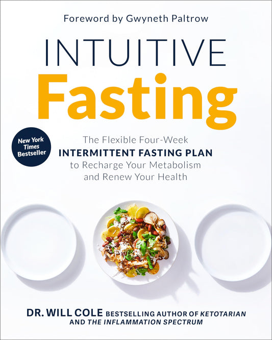 Intuitive Fasting: The Flexible Four-Week Intermittent Fasting Plan to Recharge Your Metabolism and Renew Your Health (Goop Press) - 960