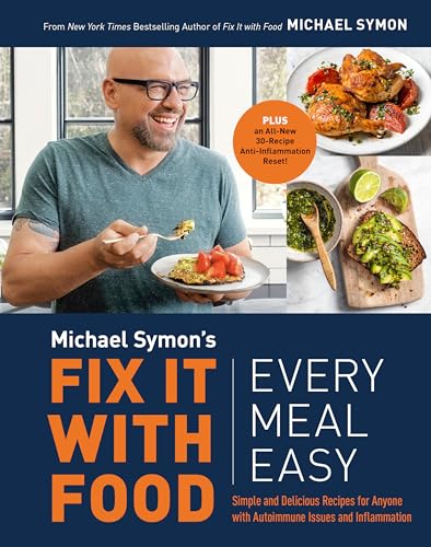 Fix It with Food: Every Meal Easy: Simple and Delicious Recipes for Anyone with Autoimmune Issues and Inflammation : A Cookbook - 6253