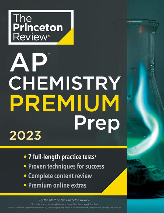 Princeton Review AP Chemistry Premium Prep, 2023: 7 Practice Tests + Complete Content Review + Strategies & Techniques (College Test Preparation) - 1600