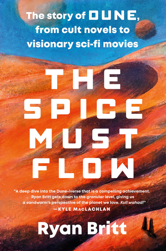 The Spice Must Flow: The Story of Dune, from Cult Novels to Visionary Sci-Fi Movies - 966