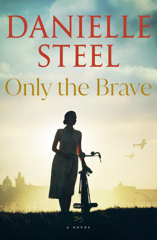 Only the Brave: A Novel - 7626