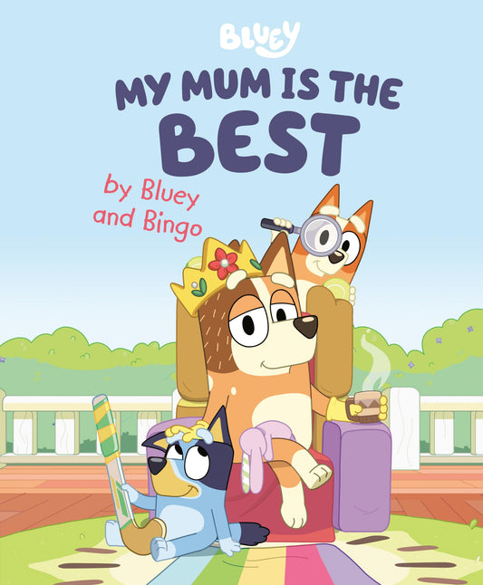 My Mum Is the Best by Bluey and Bingo - 6346