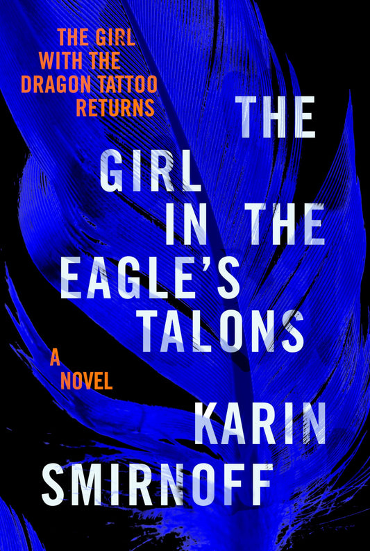 The Girl in the Eagle's Talons: A Lisbeth Salander Novel (The Girl with the Dragon Tattoo Series) - 1003