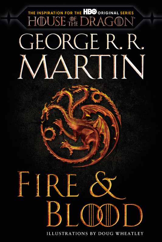 Fire & Blood (HBO Tie-in Edition): 300 Years Before A Game of Thrones (The Targaryen Dynasty: The House of the Dragon) - 7504