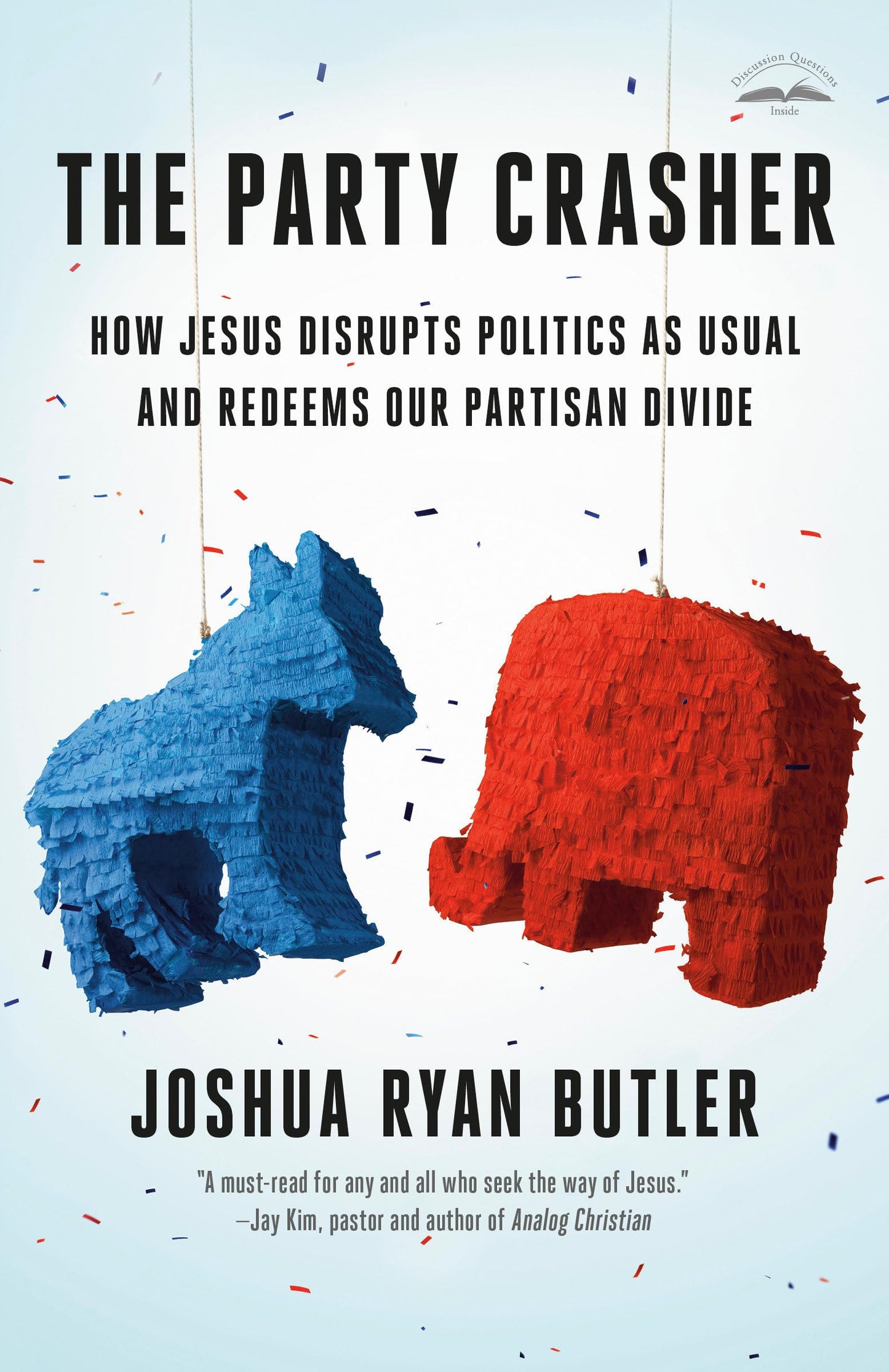 The Party Crasher: How Jesus Disrupts Politics as Usual and Redeems Our Partisan Divide - 1843