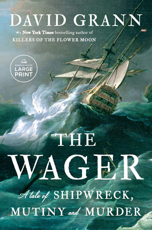 The Wager: A Tale of Shipwreck, Mutiny and Murder (Random House Large Print) - 5680