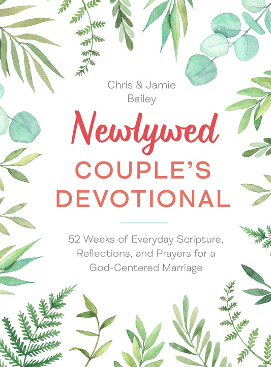 Newlywed Couple's Devotional: 52 Weeks of Everyday Scripture, Reflections, and Prayers for a God-Centered Marriage - 4495