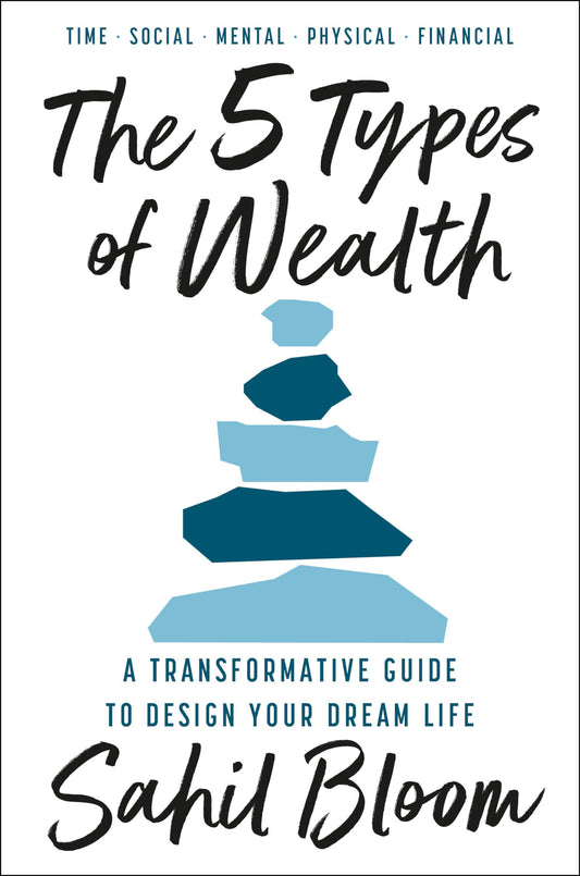 The 5 Types of Wealth: A Transformative Guide to Design Your Dream Life - 7476