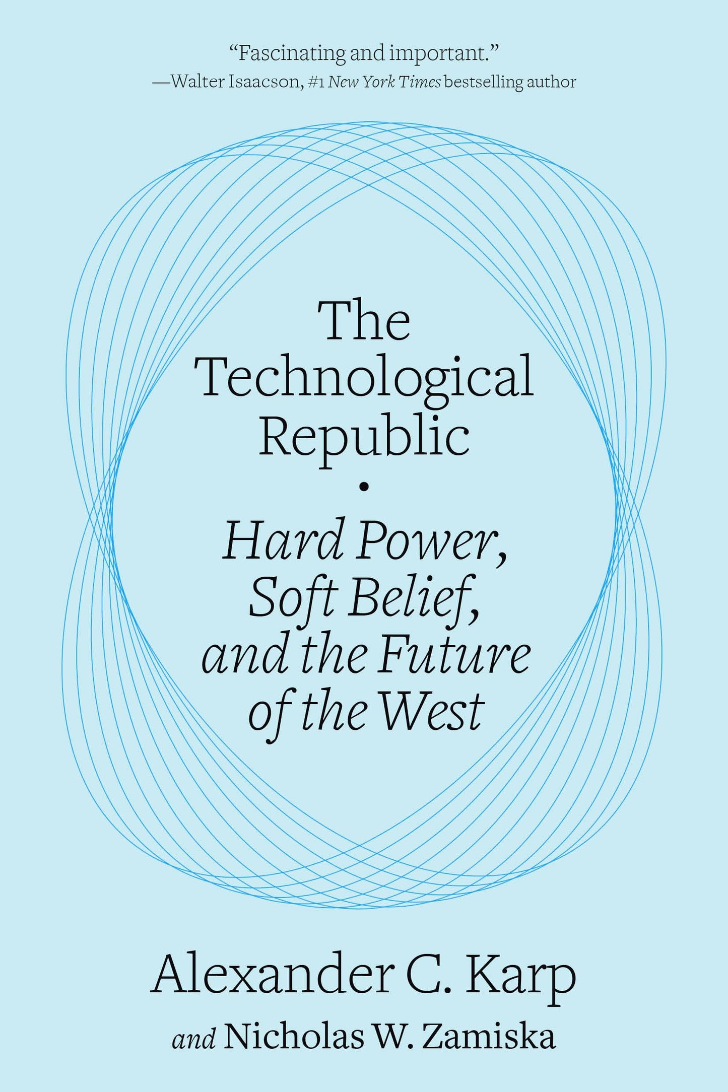 The Technological Republic: Hard Power, Soft Belief, and the Future of the West