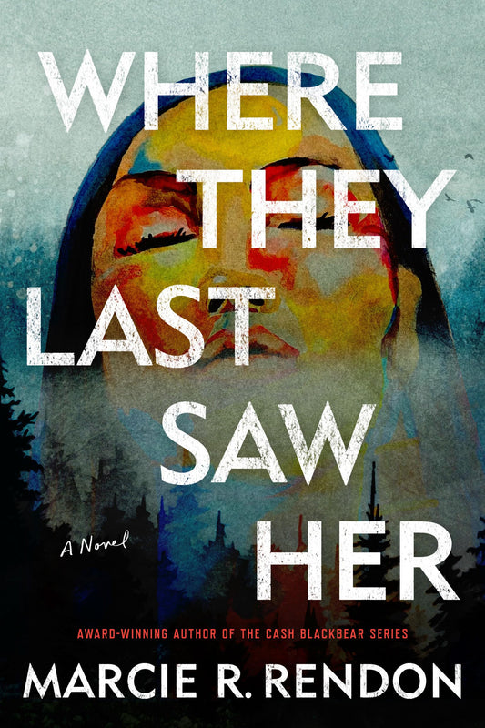 Where They Last Saw Her: A Novel - 7313