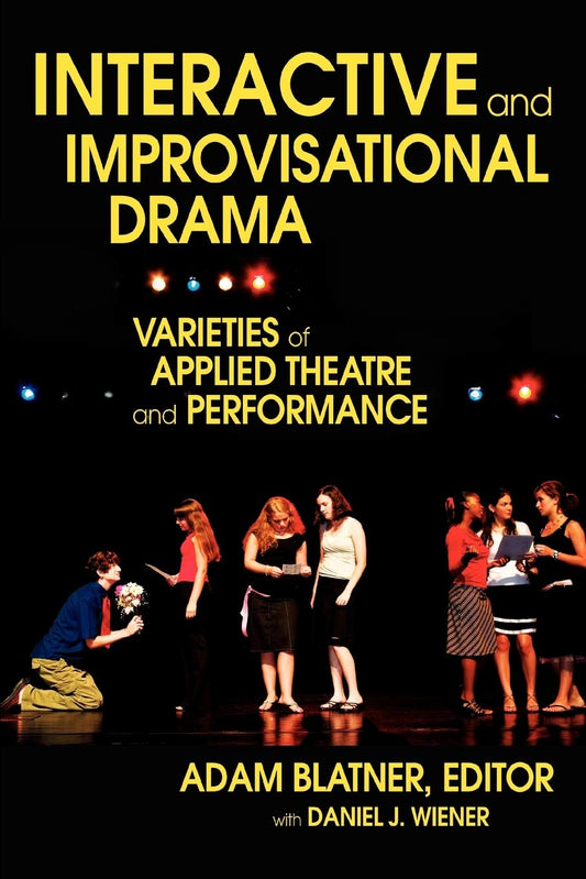 INTERACTIVE AND IMPROVISATIONAL DRAMA: VARIETIES OF APPLIED THEATRE AND PERFORMANCE - 8788