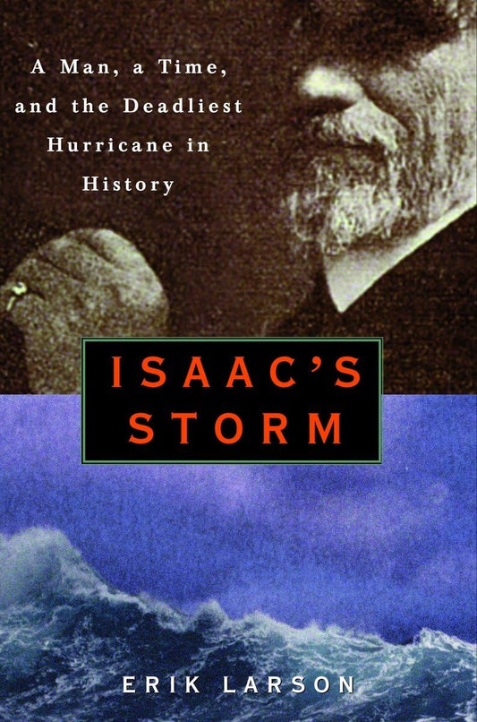 Isaac's Storm : A Man, a Time, and the Deadliest Hurricane in History - 6423