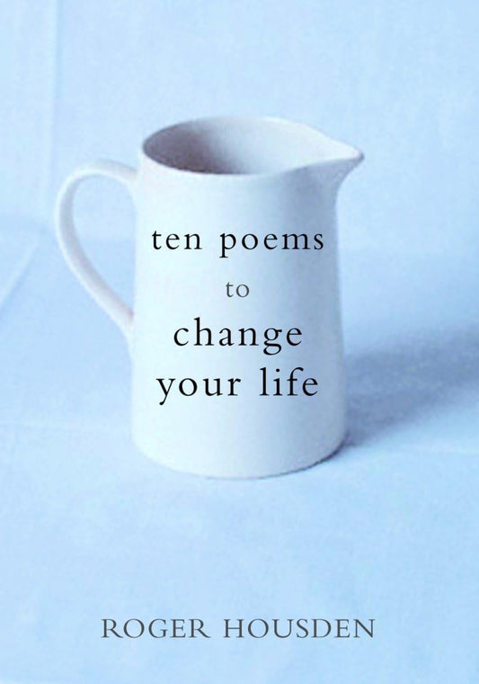 Ten Poems to Change Your Life - 6706
