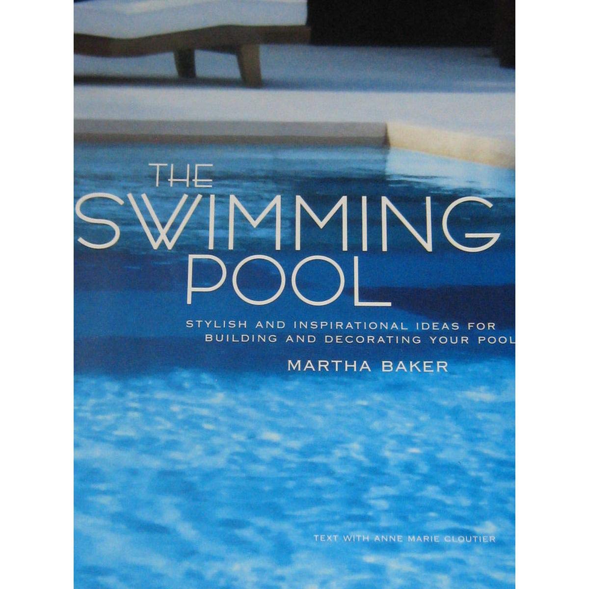 The Swimming Pool: Stylish and Inspirational Ideas for Building and Decorating Your Pool - 3514