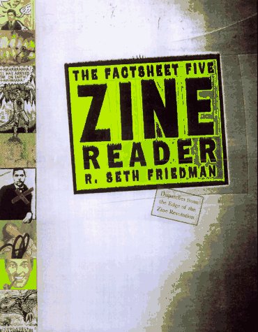 The Factsheet Five Zine Reader: The Best Writing from the Underground World of Zines - 6953