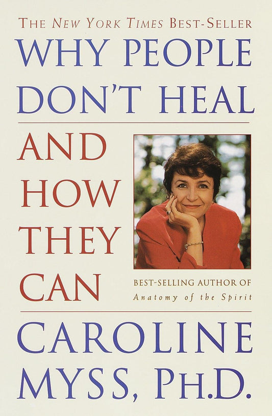 Why People Don't Heal and How They Can - 8302