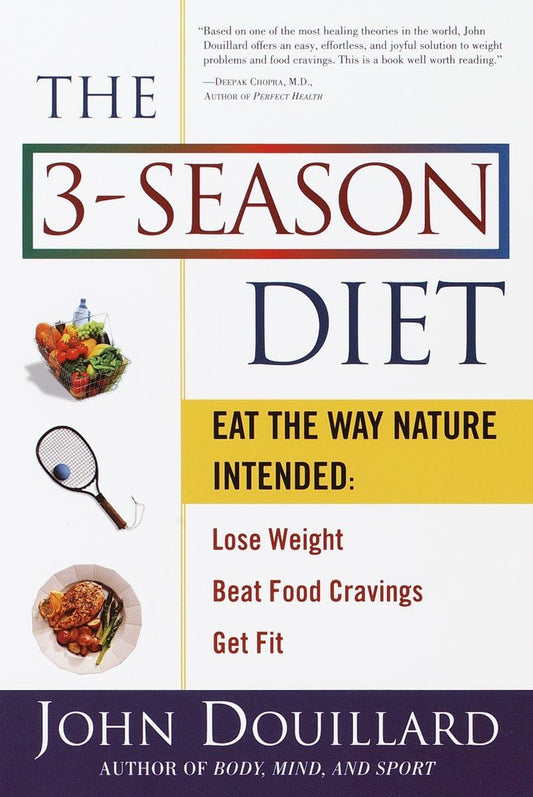 The 3-Season Diet: Eat the Way Nature Intended: Lose Weight, Beat Food Cravings, and Get Fit - 6404