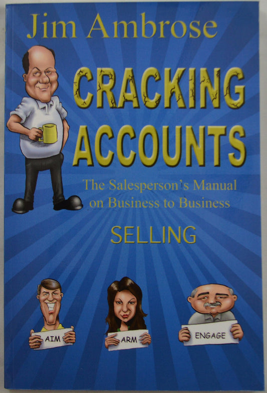 Cracking Accounts (The Salesperson's Manual on Business to Business)
