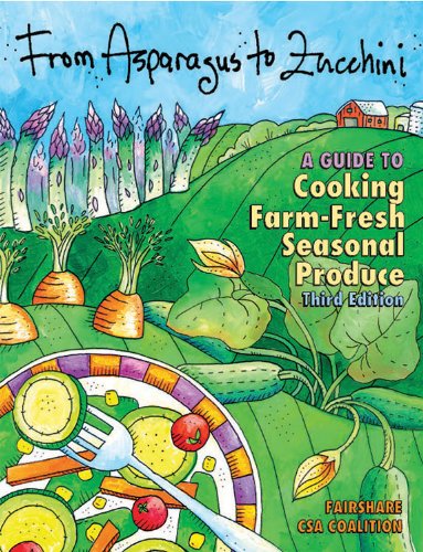 From Asparagus to Zucchini: A Guide to Cooking Farm-Fresh Seasonal Produce, 3rd Edition - 2202