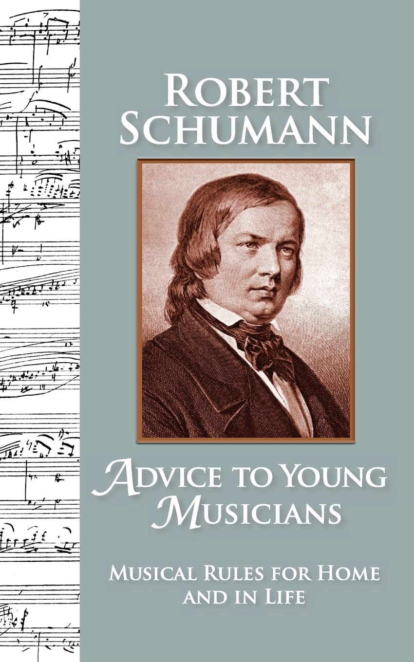 Advice to Young Musicians: Musical Rules for Home and in Life - 4566