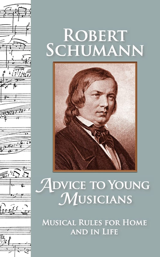 Advice to Young Musicians: Musical Rules for Home and in Life - 4566