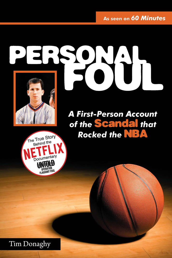 Personal Foul A FirstPerson Account of the Scandal that Rocked the N