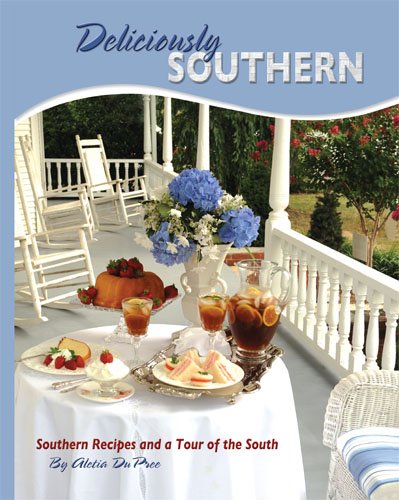 Deliciously Southern: Southern Recipes and a Tour of the South - 8019