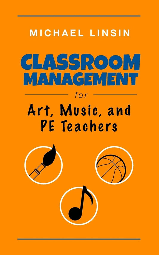 Classroom Management for Art, Music, and PE Teachers - 2614