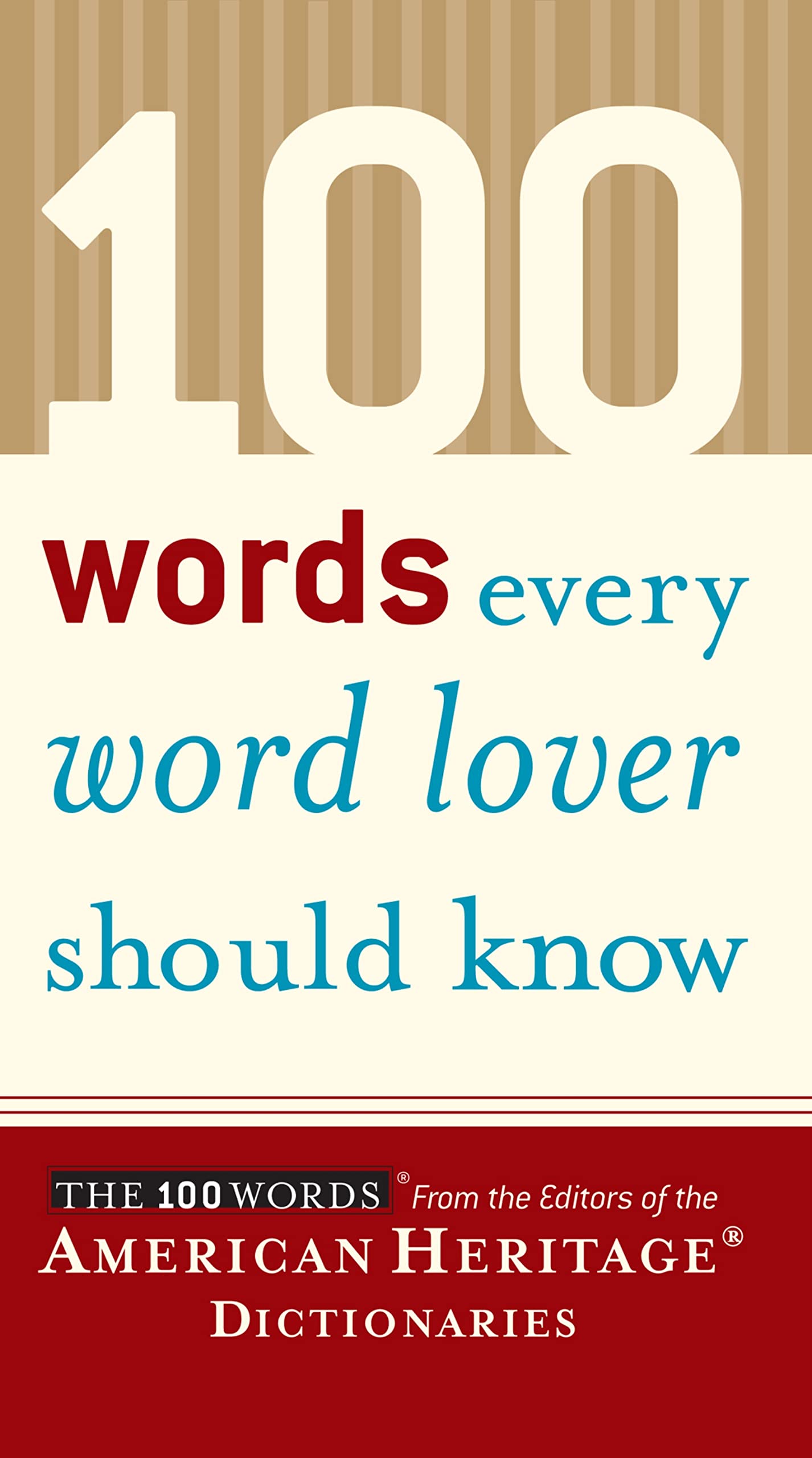 100 Words Every Word Lover Should Know: A Reference Guide to Etymology, Absorbing Histories, and Literary Quotations (We Do Not Care Club, 6)