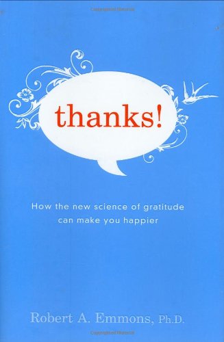 Thanks!: How the New Science of Gratitude Can Make You Happier - 1198