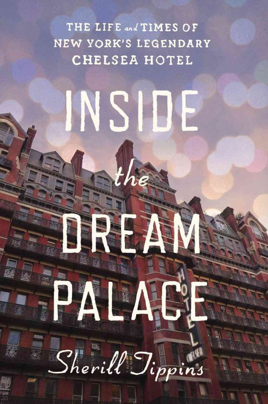 Inside the Dream Palace: The Life and Times of New York's Legendary Chelsea Hotel - 9952